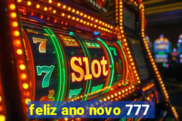 feliz ano novo 777